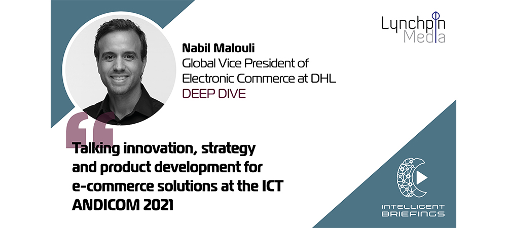Deep Dive: Nabil Malouli, Global Vice President of Electronic Commerce at DHL