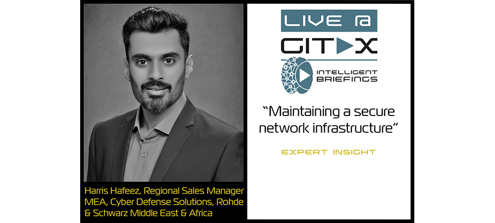 Live @ GITEX: Harris Hafeez, Regional Sales Manager MEA, Cyber Defense Solutions, Rohde & Schwarz