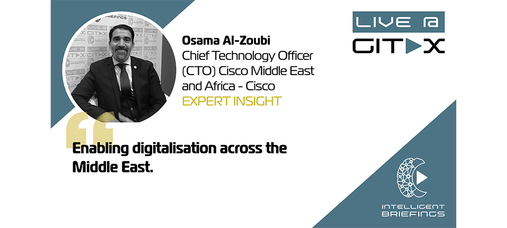 Live @ GITEX: Osama Al-Zoubi, CTO, Cisco Middle East and Africa 