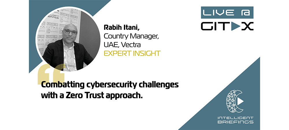 Live @ GITEX: Rabih Itani, Country Manager, UAE, Vectra