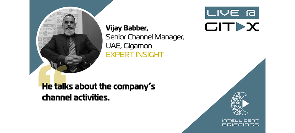 Live @ GITEX: Vijay Babber, Senior Channel Manager, UAE, Gigamon