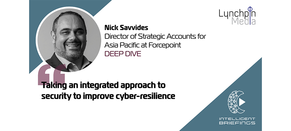 Deep Dive: Nick Savvides, Director of Strategic Accounts for Asia Pacific at Forcepoint