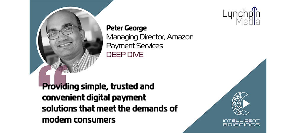 Deep Dive: Peter George, Managing Director, Amazon Payment Services