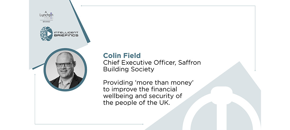 Spotlight Series: Colin Field, Chief Executive Officer, Saffron Building Society