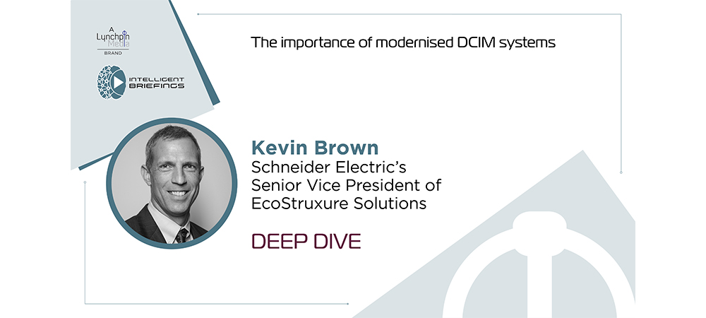 Deep Dive: Kevin Brown, Schneider Electric’s Senior Vice President of EcoStruxure Solutions