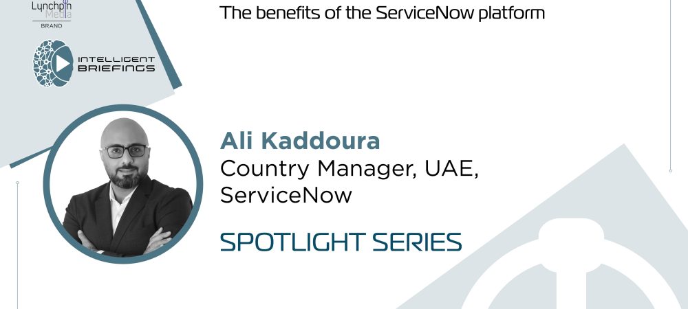 Spotlight Series: Ali Kaddoura, Country Manager, UAE, ServiceNow