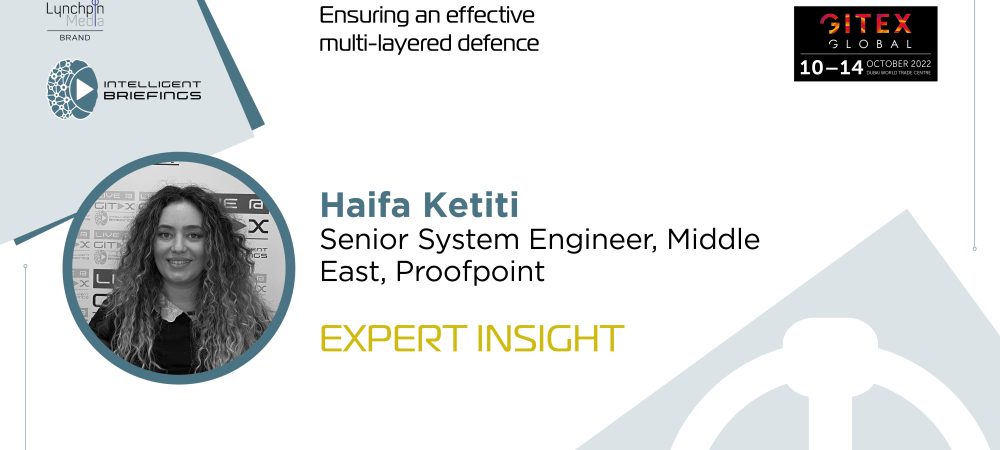 GITEX 2022:  Haifa Ketiti, Senior System Engineer, Middle East, Proofpoint