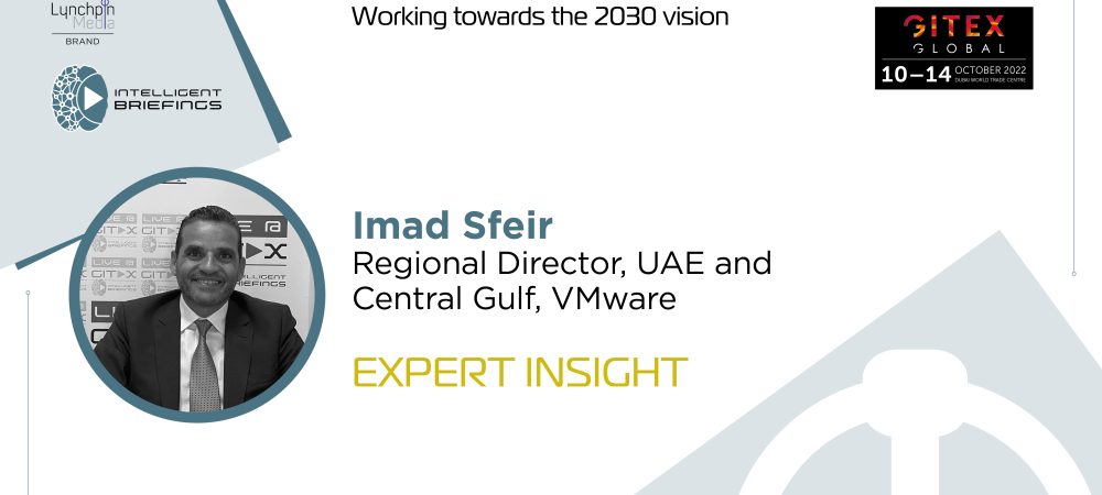GITEX 2022: Imad Sfeir, Regional Director, UAE and Central Gulf, VMware