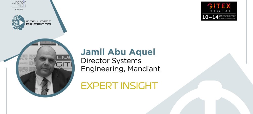 GITEX 2022: Jamil Abu Aquel, Director Systems Engineering, Mandiant