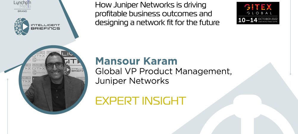 GITEX 2022: Mansour Karam, Global VP Product Management, Juniper Networks