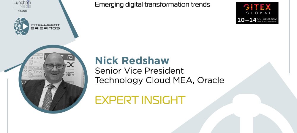 GITEX 2022: Nick Redshaw, Senior Vice President, Technology Cloud MEA, Oracle