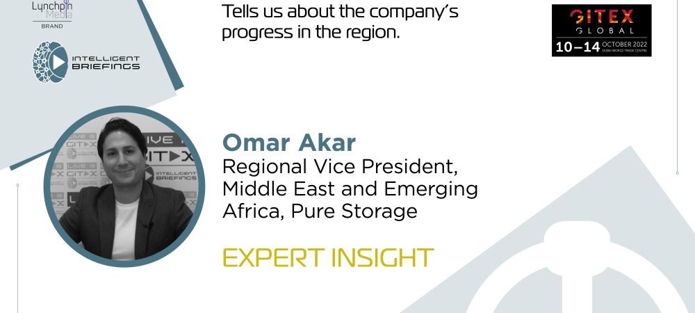 GITEX 2022: Omar Akar, Regional Vice President, Middle East and Emerging Africa, Pure Storage