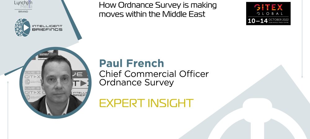 GITEX 2022: Paul French, Chief Commercial Officer, Ordnance Survey