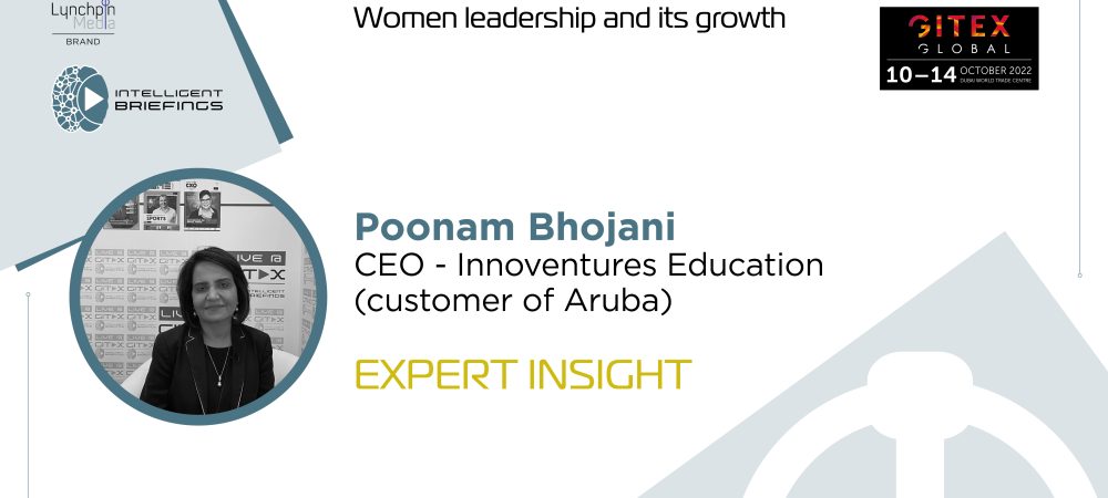 GITEX 2022: Poonam Bhojani, CEO, Innoventures Education