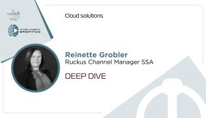 Deep Dive: Reinette Grobler, Channel Manager at Ruckus SSA