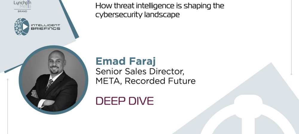 Deep Dive: Emad Faraj, Senior Sales Director, META, Recorded Future