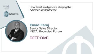 Deep Dive: Emad Faraj, Senior Sales Director, META, Recorded Future