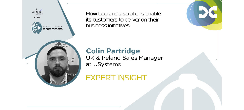 Colin Partridge, UK & Ireland Sales Manager at USystems (a brand of Legrand)