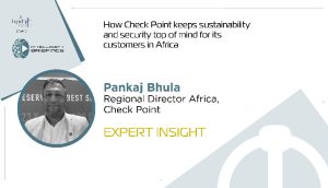 Expert insight: Pankaj Bhula, Regional Director Africa, Check Point