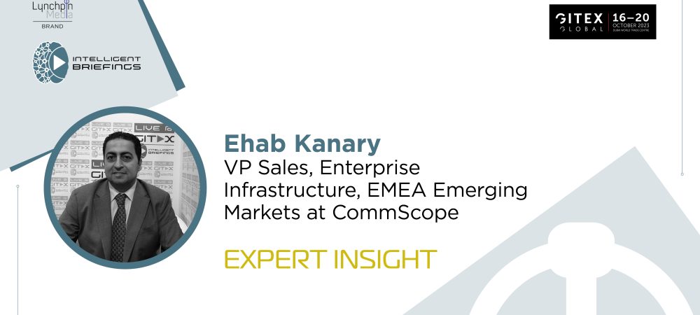 GITEX 2023: Ehab Kanary, VP Sales, Enterprise Infrastructure, EMEA Emerging Markets at CommScope