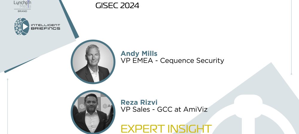 GISEC 2024: Andy Mills, VP EMEA – Cequence Security Reza Rizvi, VP Sales – GCC at AmiViz