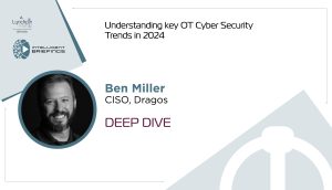 Deep Dive: Ben Miller, Chief Information Security Officer, Dragos