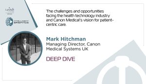 Deep Dive: Mark Hitchman, Managing Director, Canon Medical Systems UK