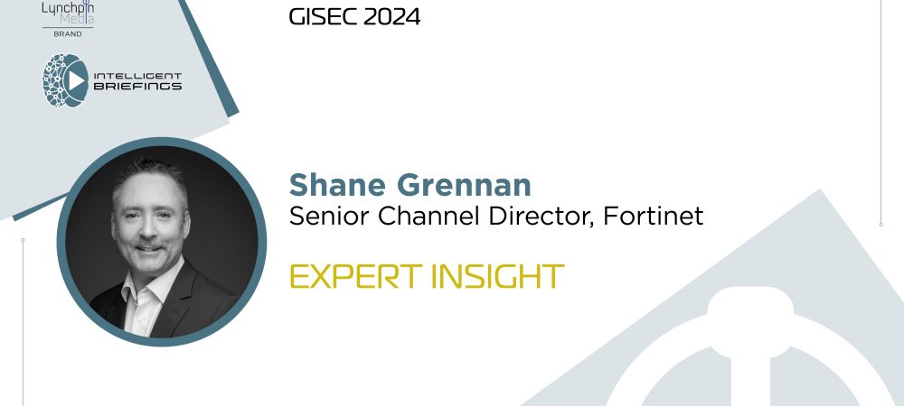 GISEC 2024: Shane Grennan, Senior Channel Director, Fortinet