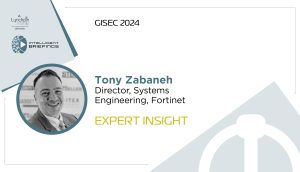 GISEC 2024: Tony Zabaneh, Director, Systems Engineering, Fortinet